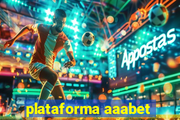 plataforma aaabet